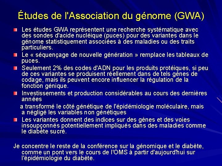 Études de l'Association du génome (GWA) Les études GWA représentent une recherche systématique avec