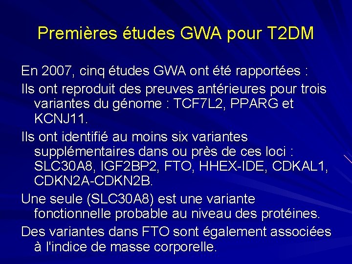 Premières études GWA pour T 2 DM En 2007, cinq études GWA ont été