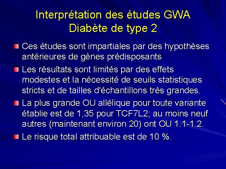 Interprétation des études GWA Diabète de type 2 Ces études sont impartiales par des