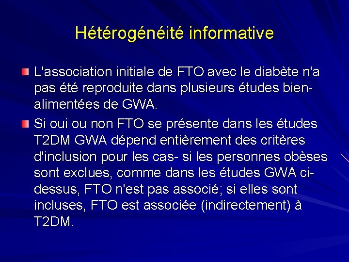 Hétérogénéité informative L'association initiale de FTO avec le diabète n'a pas été reproduite dans
