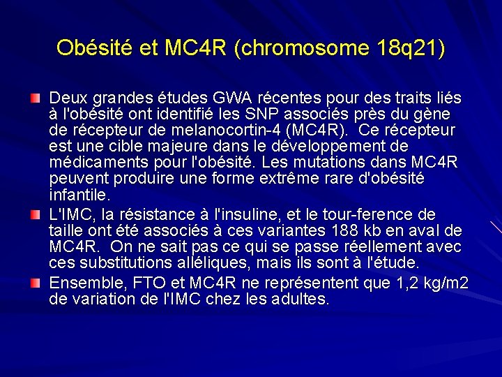 Obésité et MC 4 R (chromosome 18 q 21) Deux grandes études GWA récentes