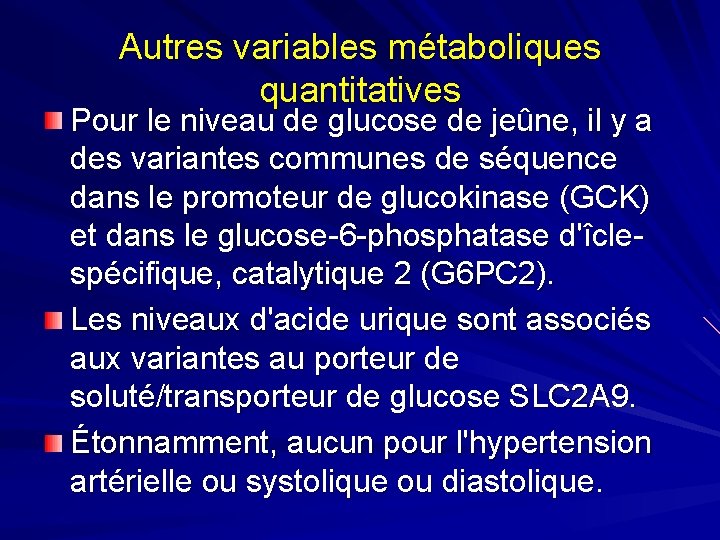 Autres variables métaboliques quantitatives Pour le niveau de glucose de jeûne, il y a
