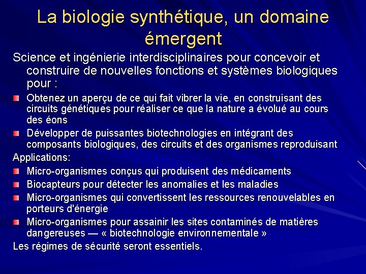 La biologie synthétique, un domaine émergent Science et ingénierie interdisciplinaires pour concevoir et construire
