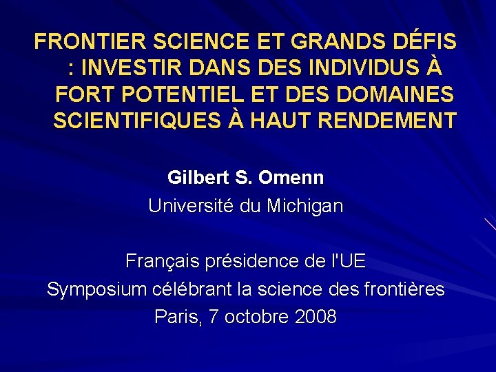 FRONTIER SCIENCE ET GRANDS DÉFIS : INVESTIR DANS DES INDIVIDUS À FORT POTENTIEL ET