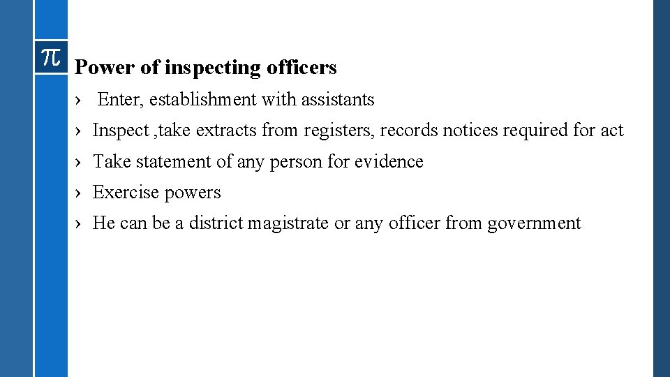 Power of inspecting officers › Enter, establishment with assistants › Inspect , take extracts