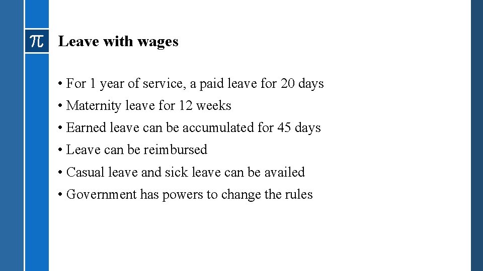 Leave with wages • For 1 year of service, a paid leave for 20