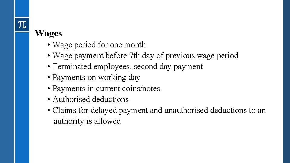 Wages • Wage period for one month • Wage payment before 7 th day