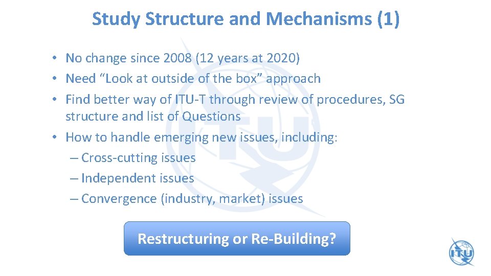 Study Structure and Mechanisms (1) • No change since 2008 (12 years at 2020)