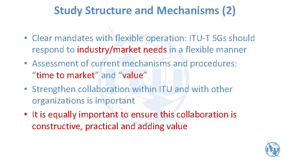 Study Structure and Mechanisms (2) • Clear mandates with flexible operation: ITU-T SGs should