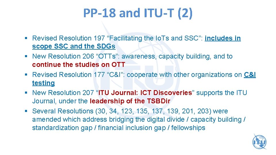 PP-18 and ITU-T (2) § Revised Resolution 197 “Facilitating the Io. Ts and SSC”: