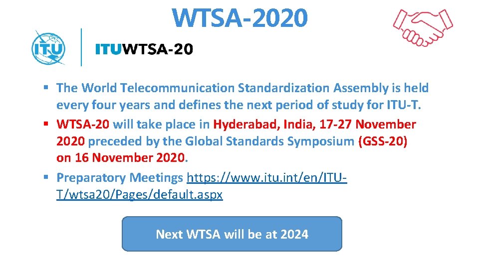 WTSA-2020 § The World Telecommunication Standardization Assembly is held every four years and defines