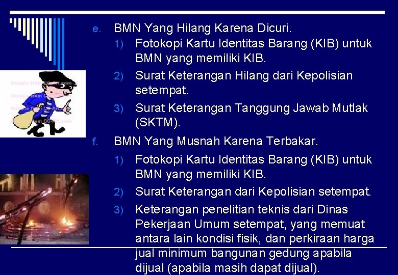 e. BMN Yang Hilang Karena Dicuri. 1) Fotokopi Kartu Identitas Barang (KIB) untuk BMN