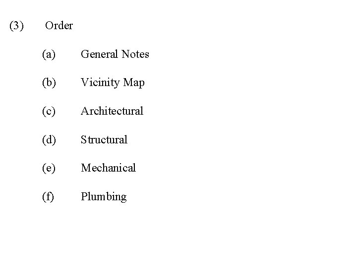 (3) Order (a) General Notes (b) Vicinity Map (c) Architectural (d) Structural (e) Mechanical