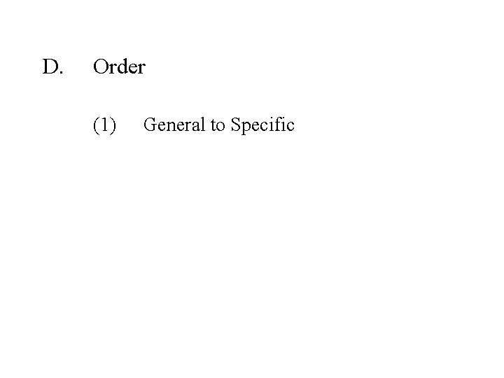 D. Order (1) General to Specific 
