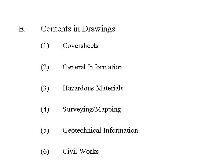 E. Contents in Drawings (1) Coversheets (2) General Information (3) Hazardous Materials (4) Surveying/Mapping