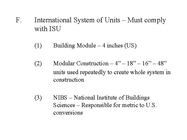 F. International System of Units – Must comply with ISU (1) Building Module –