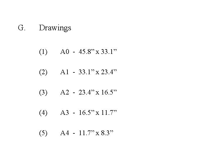 G. Drawings (1) A 0 - 45. 8” x 33. 1” (2) A 1