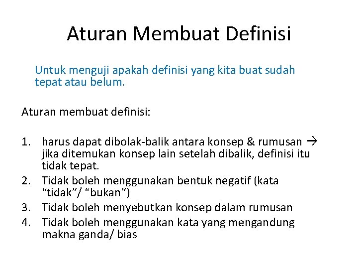 Aturan Membuat Definisi Untuk menguji apakah definisi yang kita buat sudah tepat atau belum.