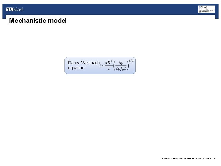 Mechanistic model Darcy–Weisbach equation M. Sokolov © ETH Zurich / Data. How AG |