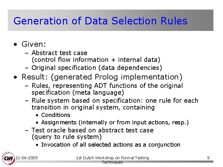 Generation of Data Selection Rules • Given: – Abstract test case (control flow information
