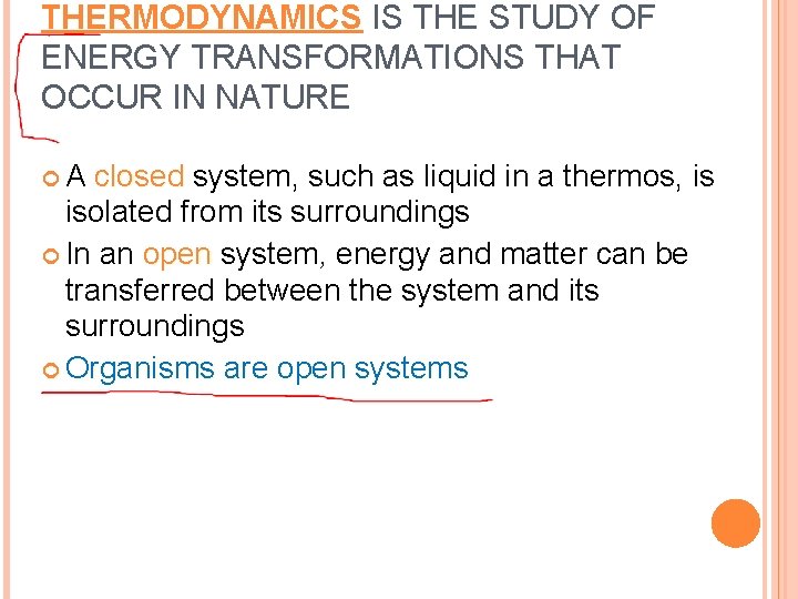 THERMODYNAMICS IS THE STUDY OF ENERGY TRANSFORMATIONS THAT OCCUR IN NATURE A closed system,