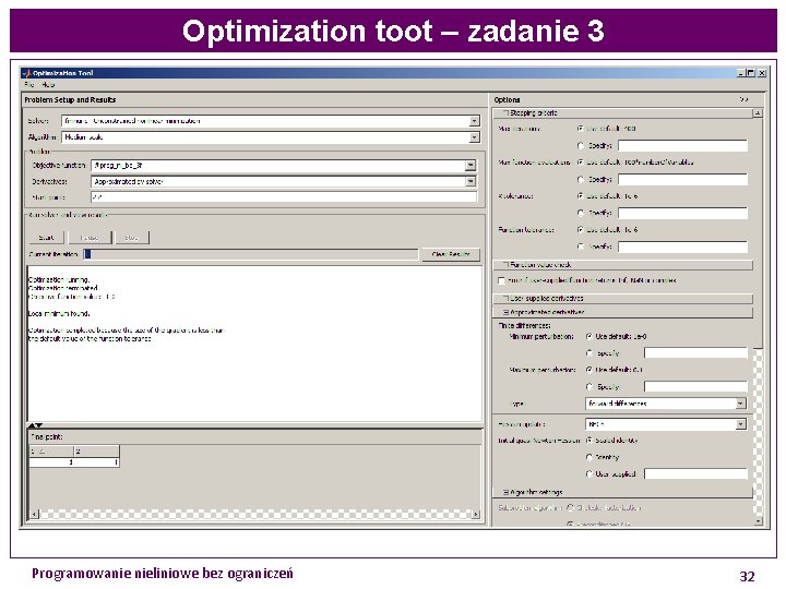 Optimization toot – zadanie 3 Programowanie nieliniowe bez ograniczeń 32 