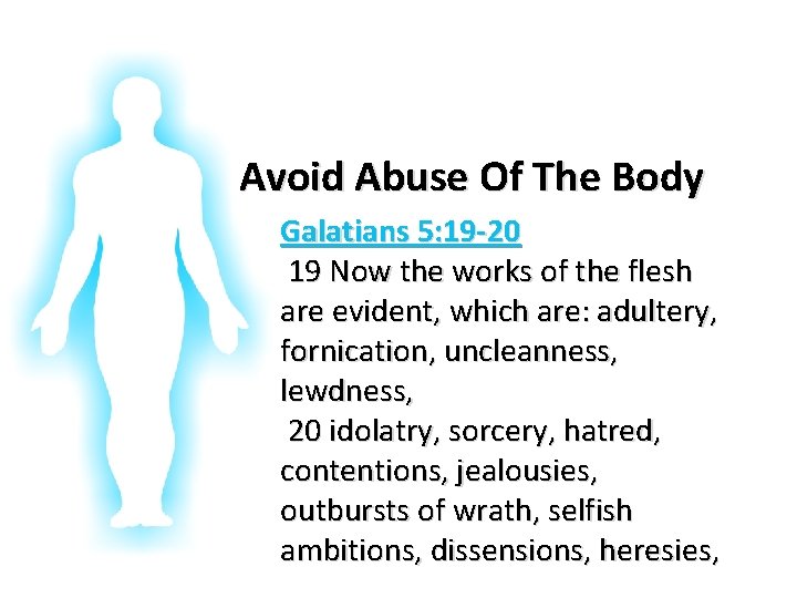 Glorifying God In Our Bodies Avoid Abuse Of The Body Galatians 5: 19 -20