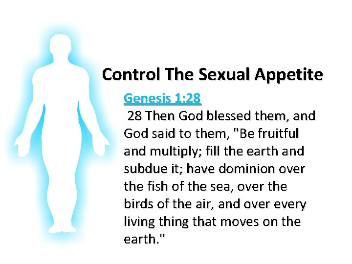 Glorifying God In Our Bodies Control The Sexual Appetite Genesis 1: 28 28 Then