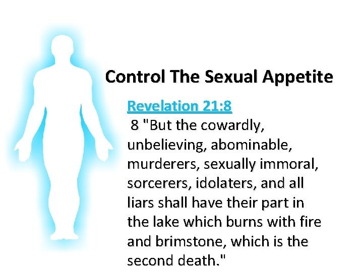 Glorifying God In Our Bodies Control The Sexual Appetite Revelation 21: 8 8 "But