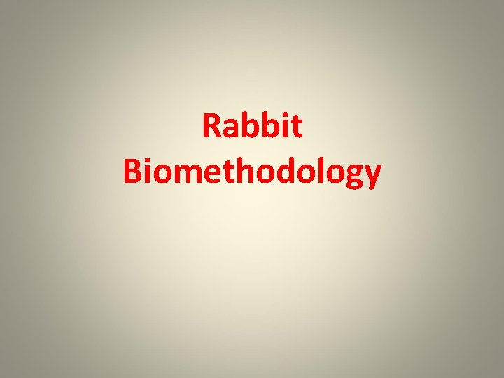 Rabbit Biomethodology 