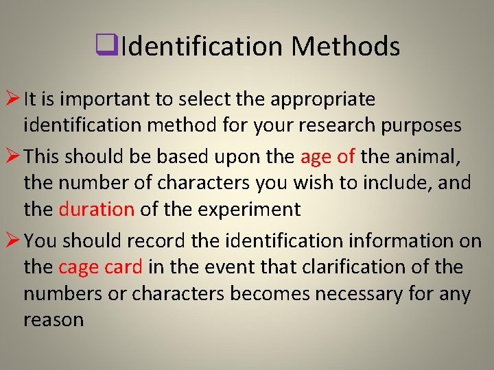 q. Identification Methods Ø It is important to select the appropriate identification method for