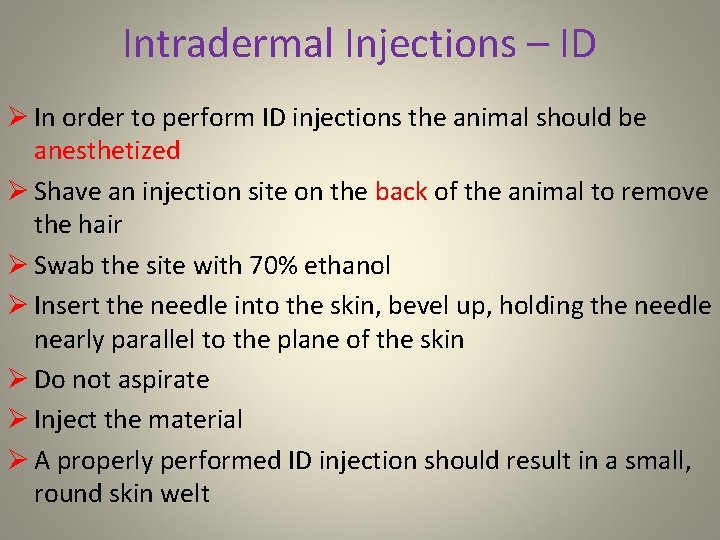 Intradermal Injections – ID Ø In order to perform ID injections the animal should