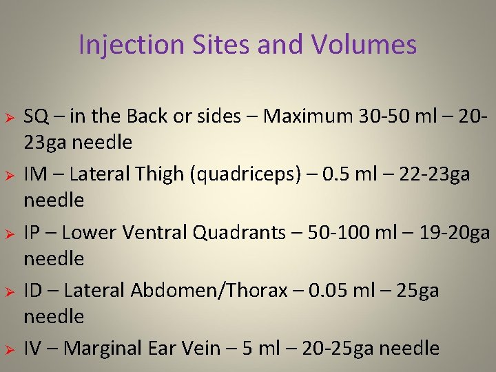 Injection Sites and Volumes Ø Ø Ø SQ – in the Back or sides