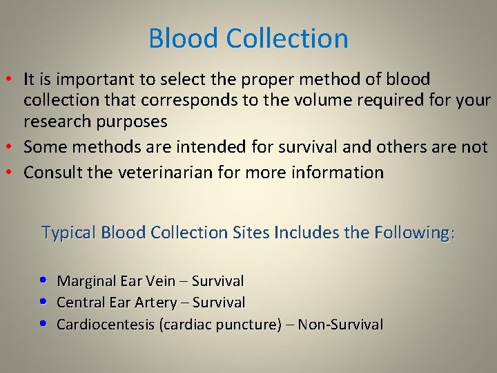 Blood Collection • It is important to select the proper method of blood collection
