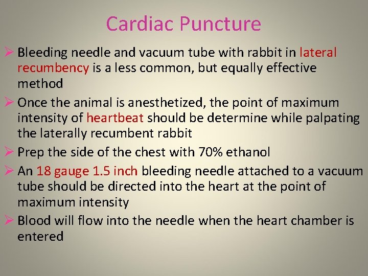 Cardiac Puncture Ø Bleeding needle and vacuum tube with rabbit in lateral recumbency is