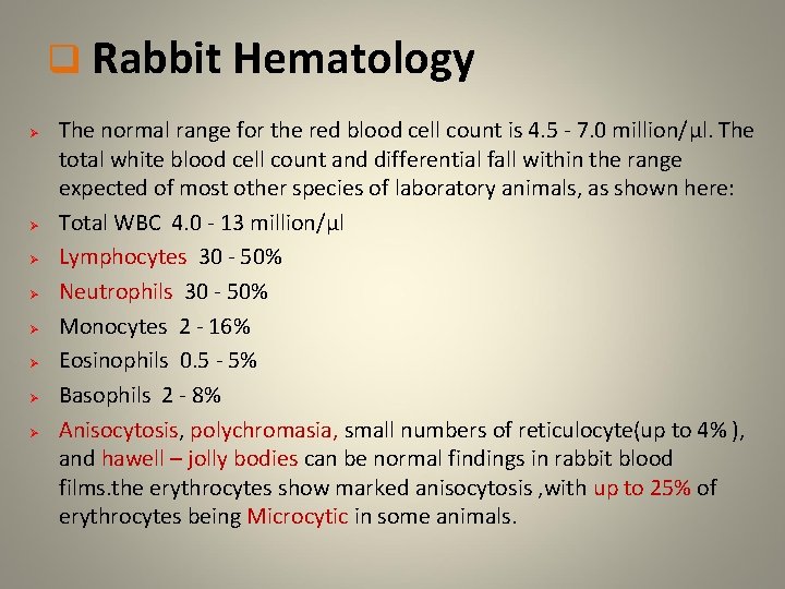 q Rabbit Hematology Ø Ø Ø Ø The normal range for the red blood