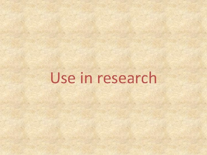 Use in research 