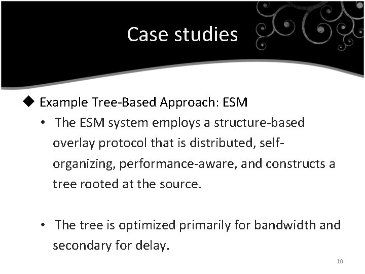 Case studies u Example Tree-Based Approach: ESM • The ESM system employs a structure-based