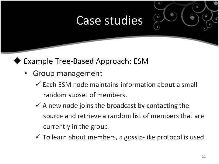 Case studies u Example Tree-Based Approach: ESM • Group management ü Each ESM node