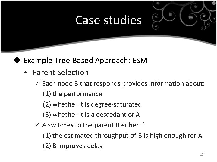 Case studies u Example Tree-Based Approach: ESM • Parent Selection ü Each node B