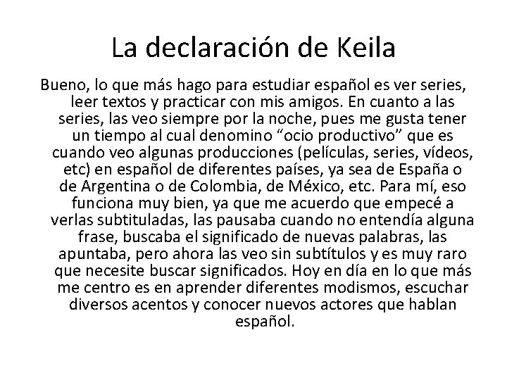 La declaración de Keila Bueno, lo que más hago para estudiar español es ver