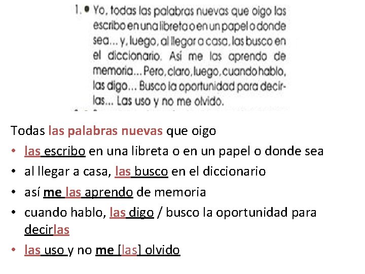 Todas las palabras nuevas que oigo • las escribo en una libreta o en