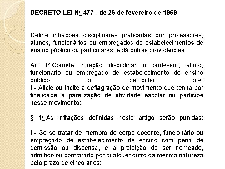 DECRETO-LEI No 477 - de 26 de fevereiro de 1969 Define infrações disciplinares praticadas