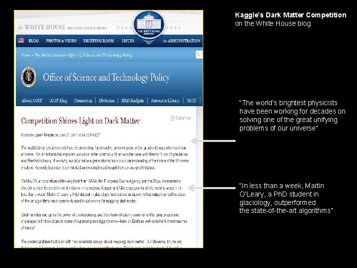 Kaggle’s Dark Matter Competition on the White House blog “The world’s brightest physicists have