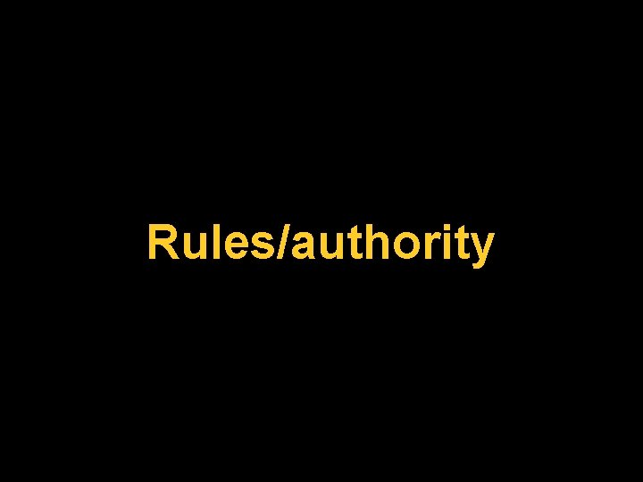 Rules/authority 