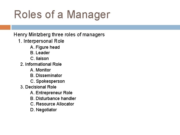 Roles of a Manager Henry Mintzberg three roles of managers 1. Interpersonal Role A.
