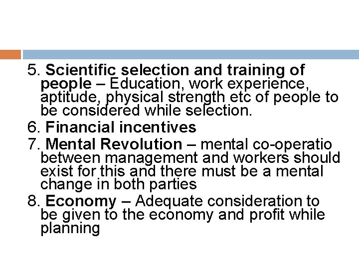5. Scientific selection and training of people – Education, work experience, aptitude, physical strength