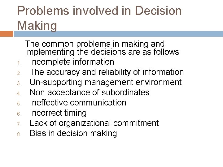 Problems involved in Decision Making 1. 2. 3. 4. 5. 6. 7. 8. The