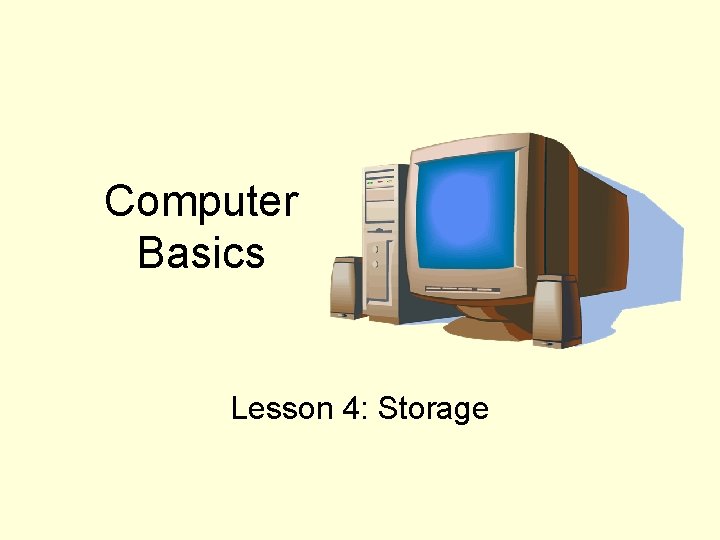 Computer Basics Lesson 4: Storage 