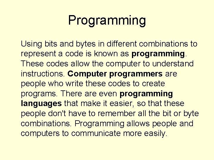 Programming Using bits and bytes in different combinations to represent a code is known